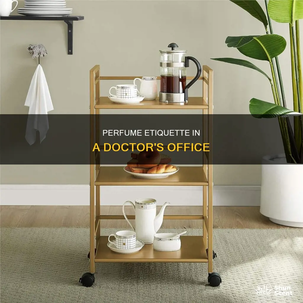 how to handle perfume in a doctors office