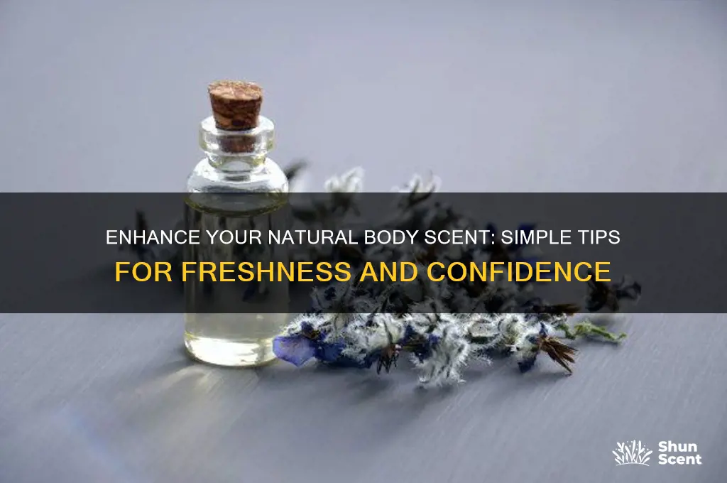 how to have a better natral body scent