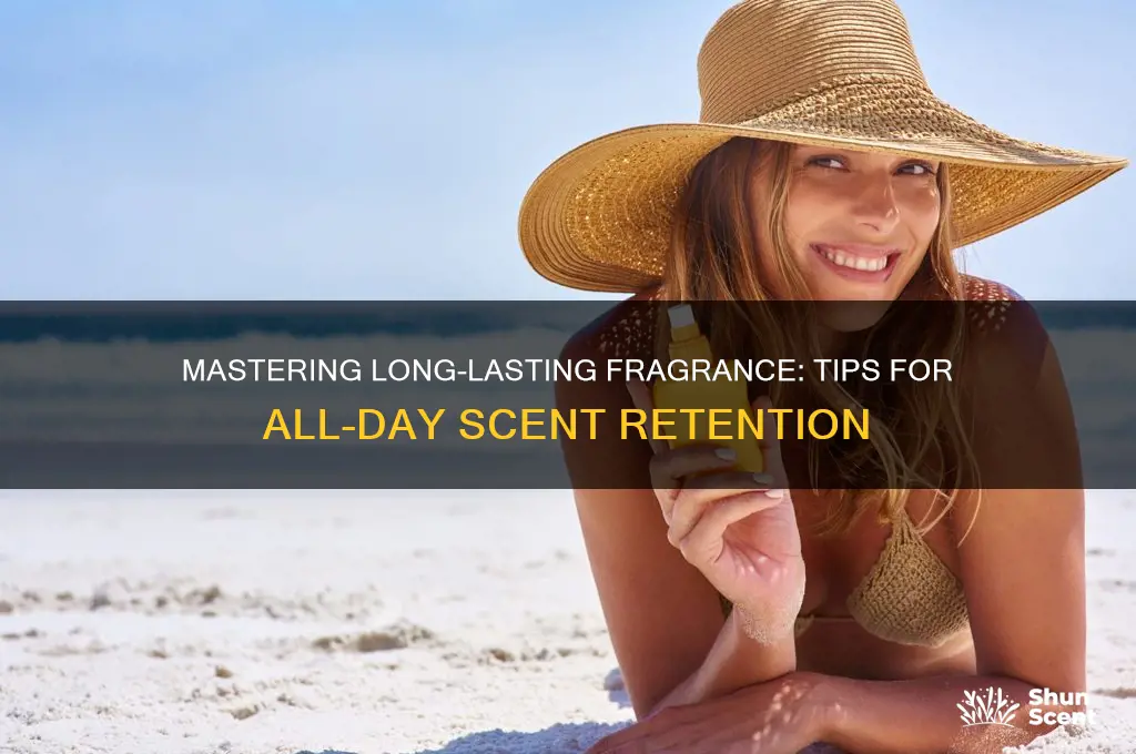 how to have a long lasting scent