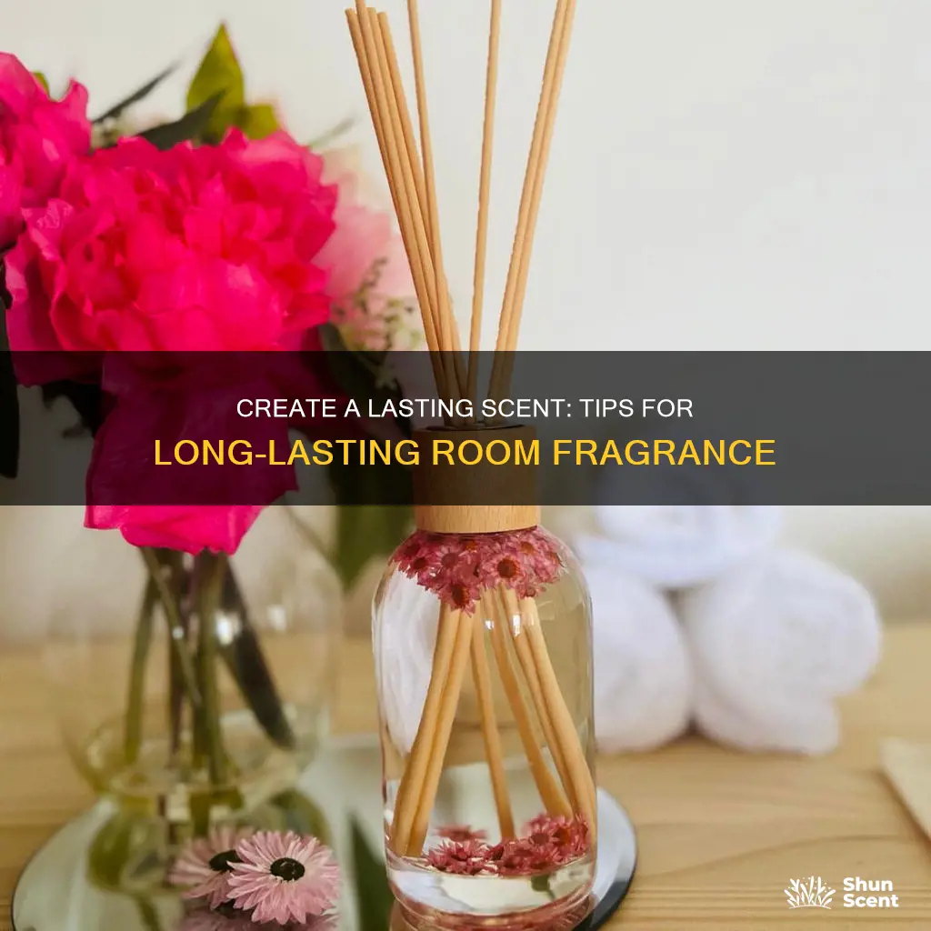 how to have long lasting fragrance in room