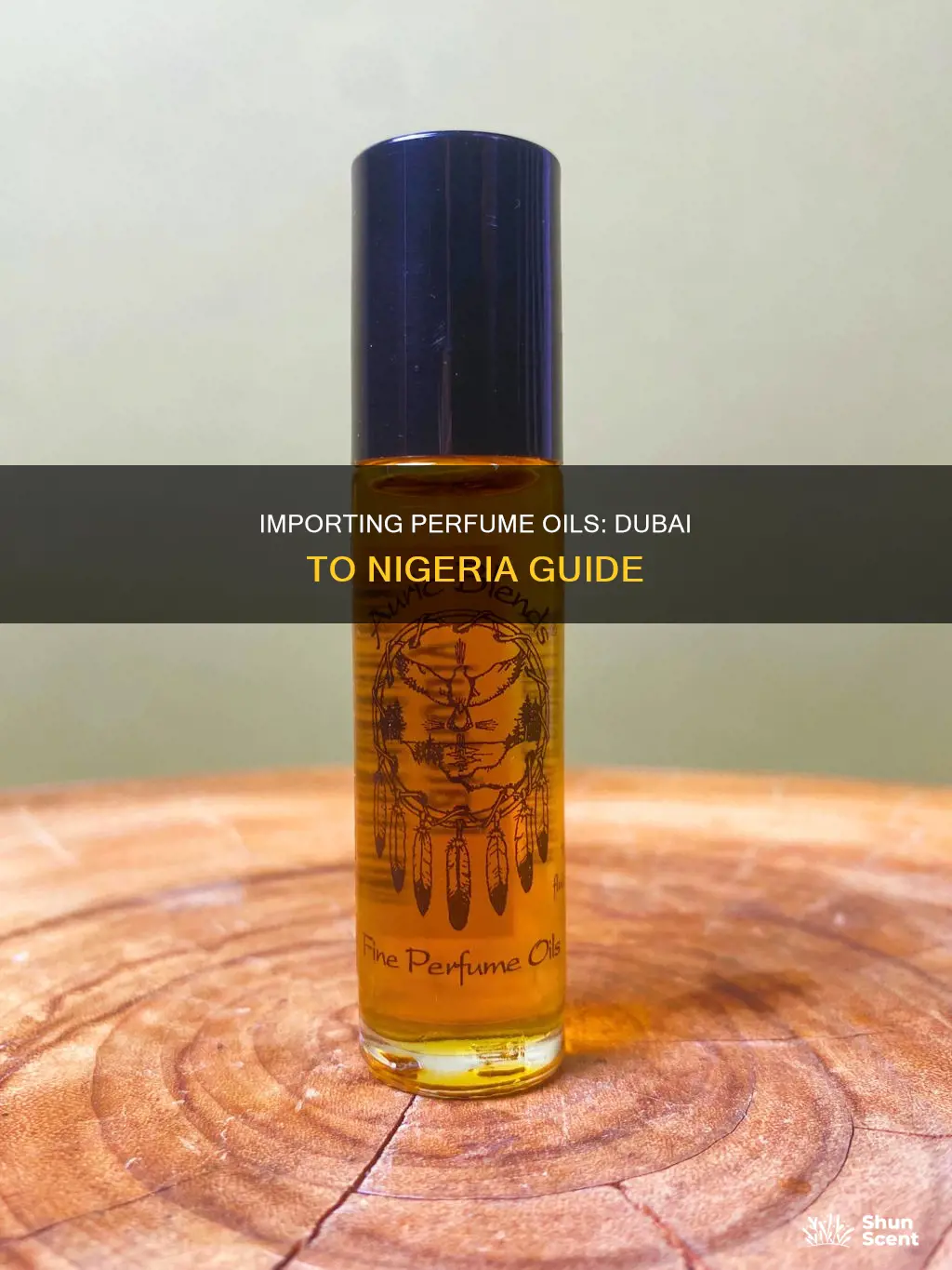 how to import perfume oils from dubai to nigeria