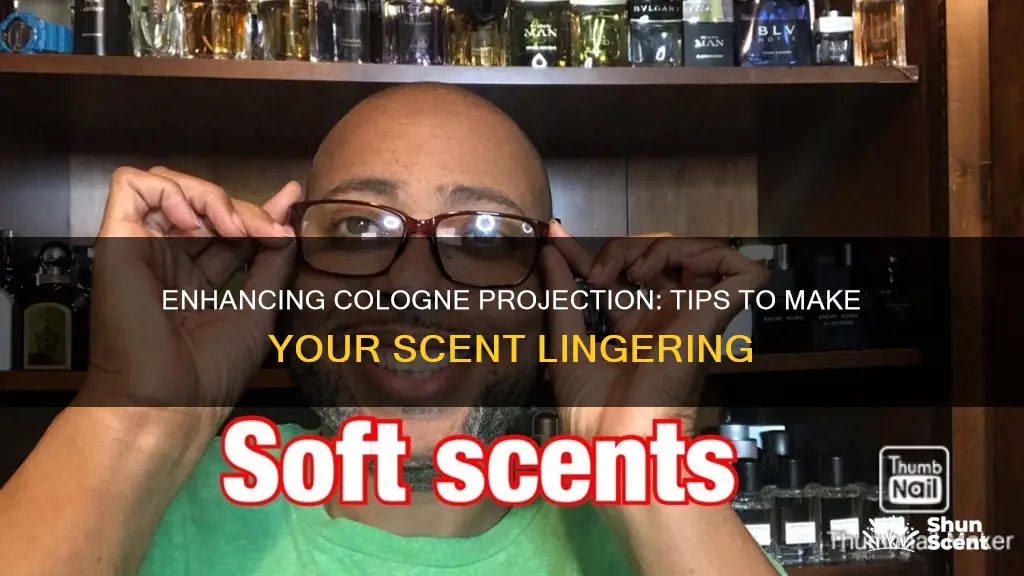 how to increase cologne projection