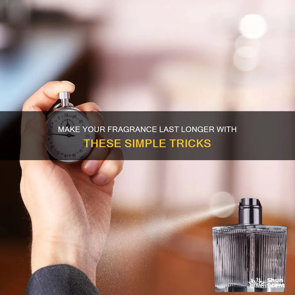 how to increase fragrance longevity