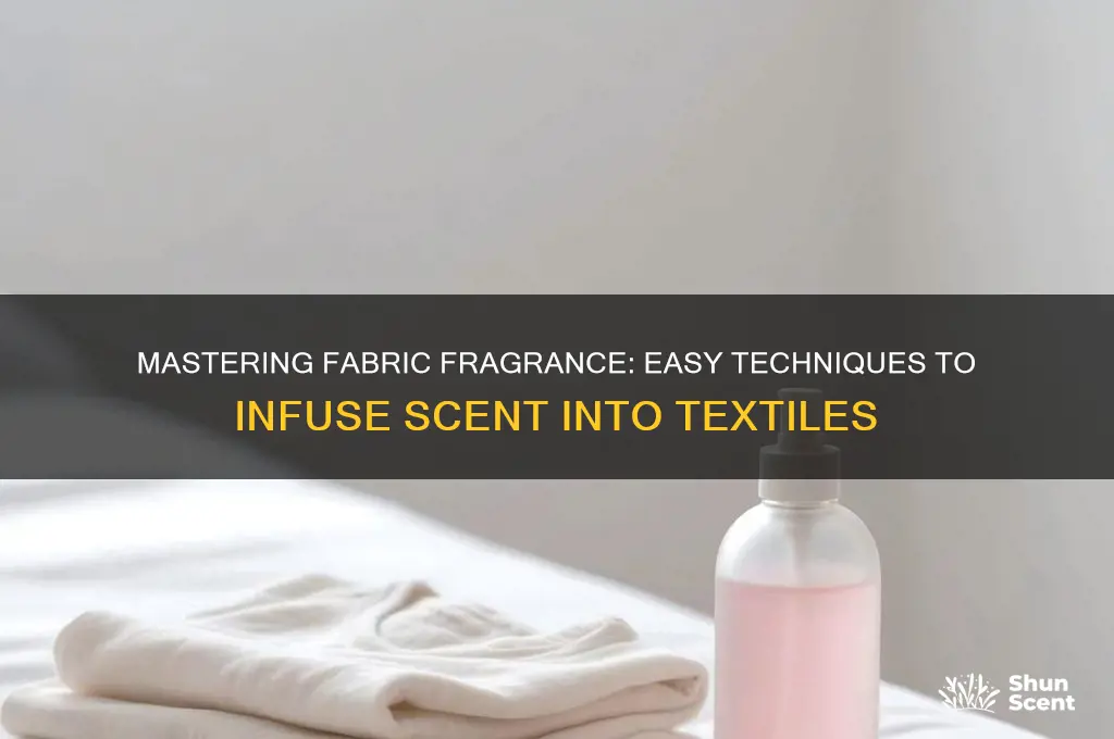 how to infuse scent into fabric