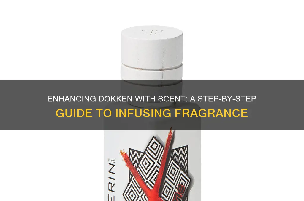 how to inject scent into dokken