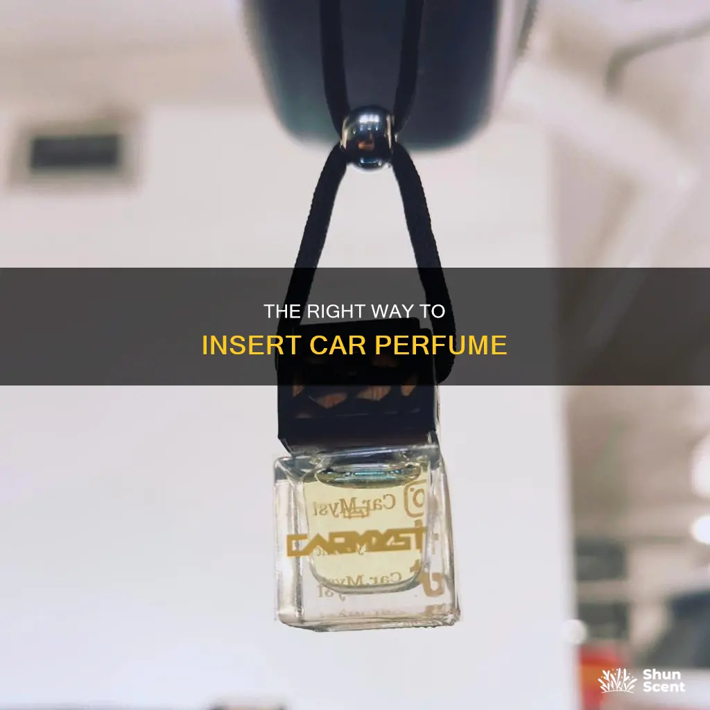 how to insert car perfume