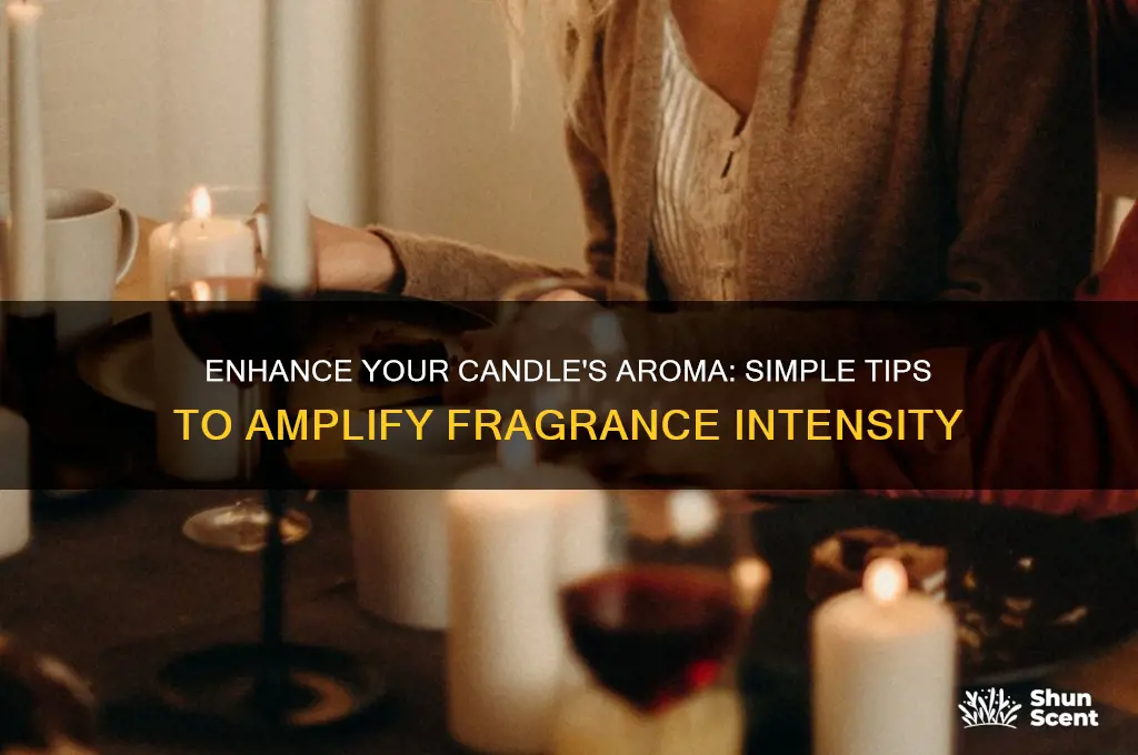 how to intensify tht scent of a candle