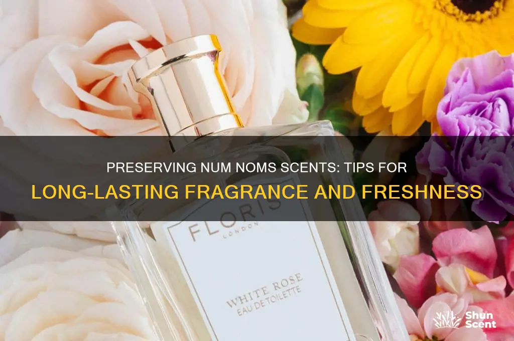 how to keep a num noms scent