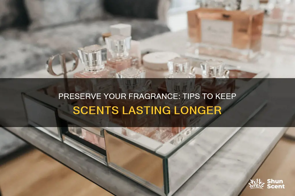 how to keep a scent from fading