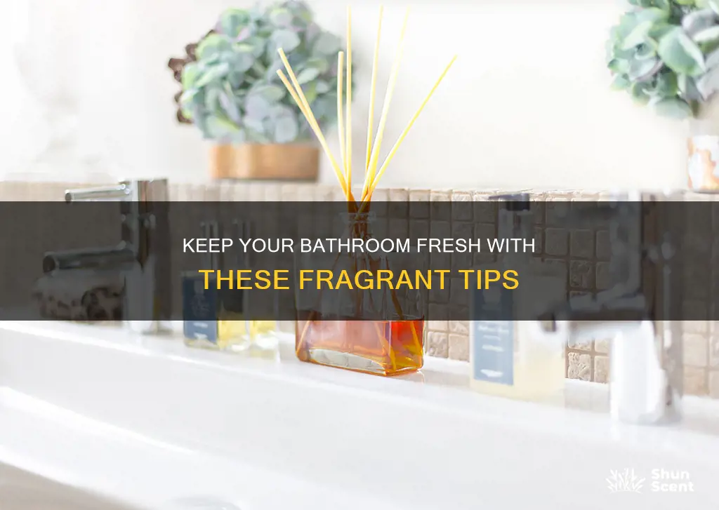 how to keep bathroom fragrance