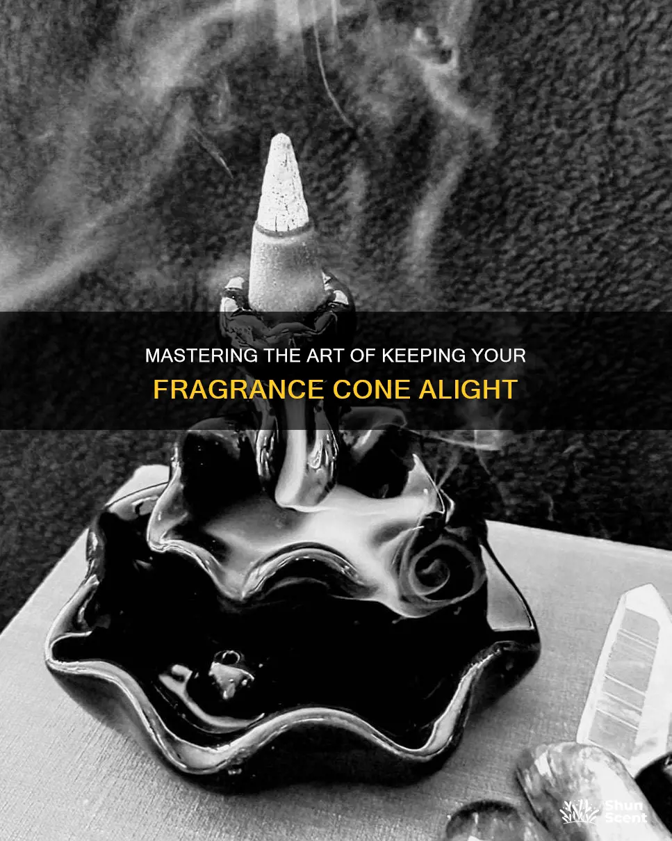 how to keep fragrance cone lit