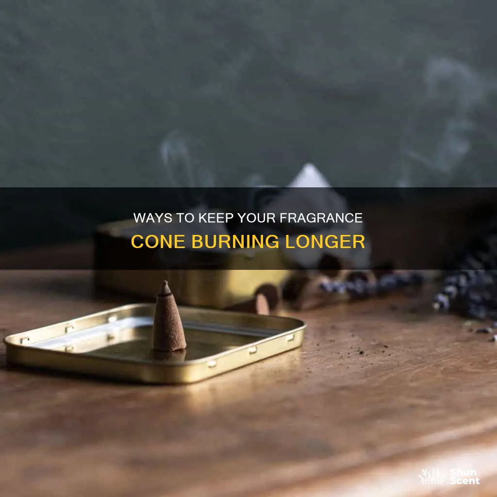 how to keep fragrance cone lit