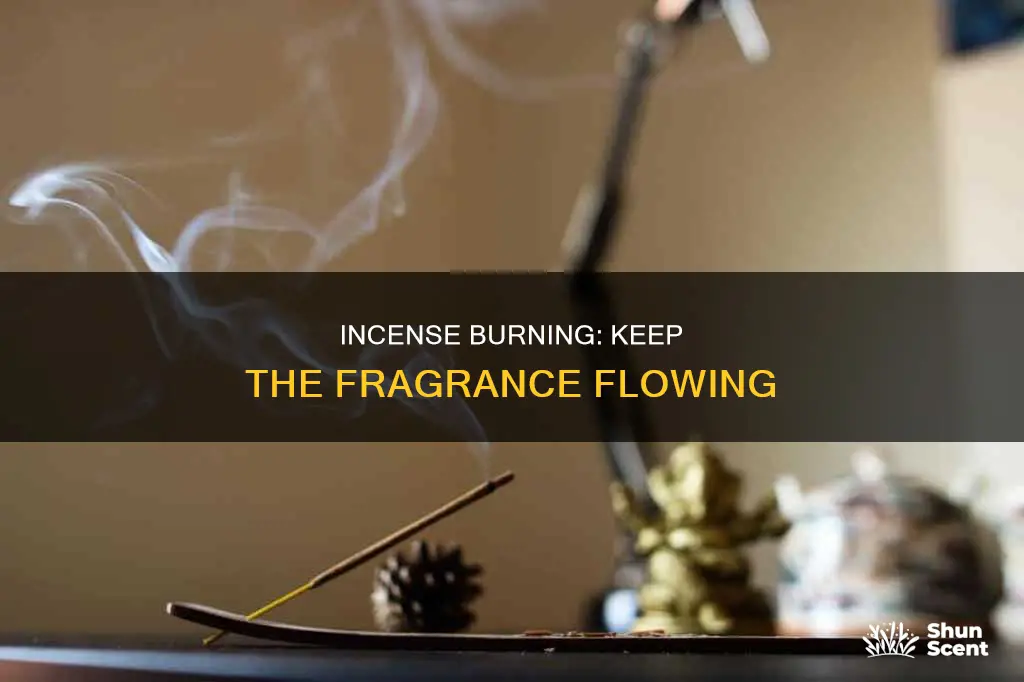 how to keep incense burning
