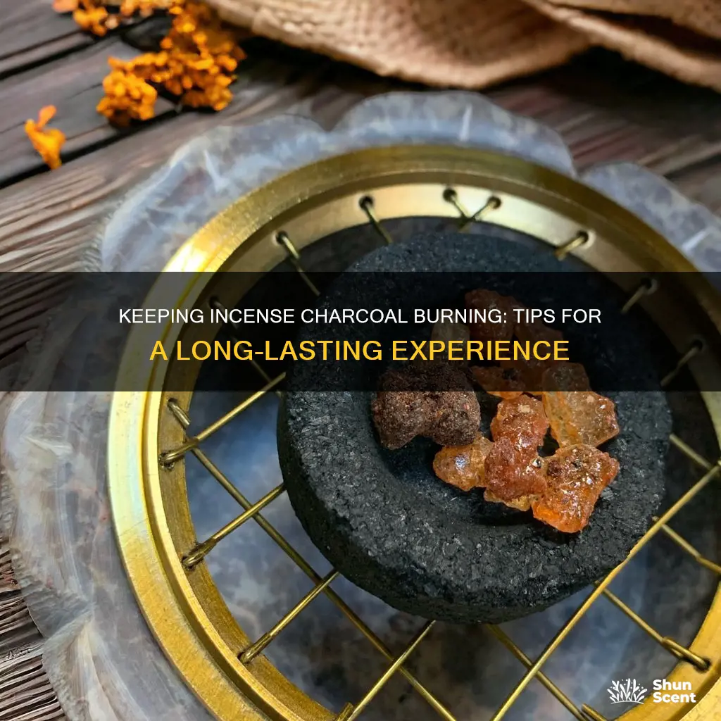 how to keep incense charcoal burning