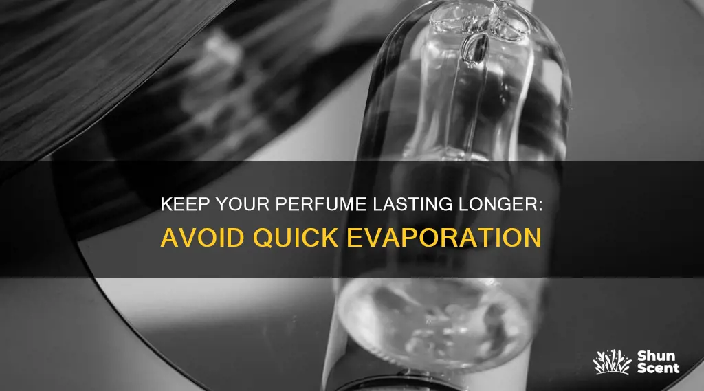 how to keep perfume from evaporating