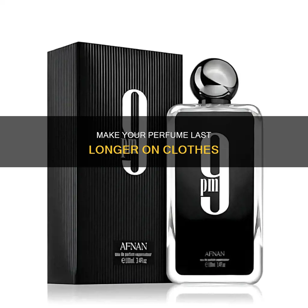 how to keep perfume on clothes longer