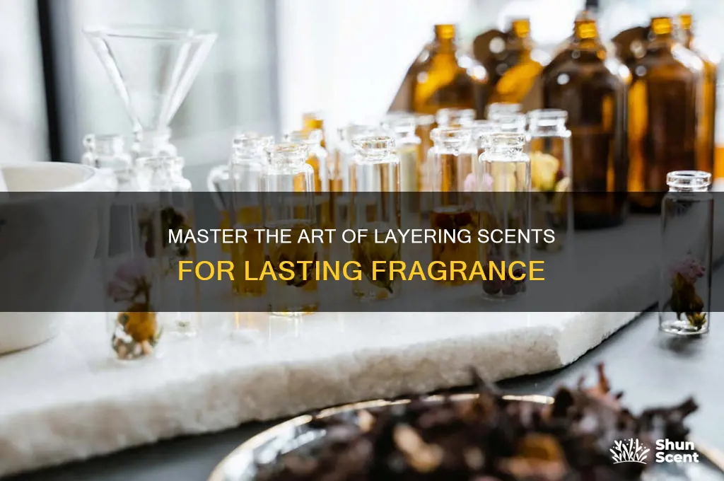 how to layer scents on your body