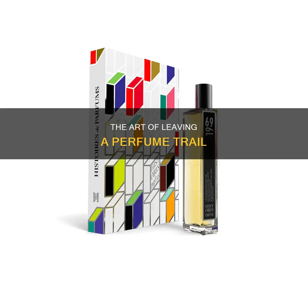 how to leave a trail of perfume