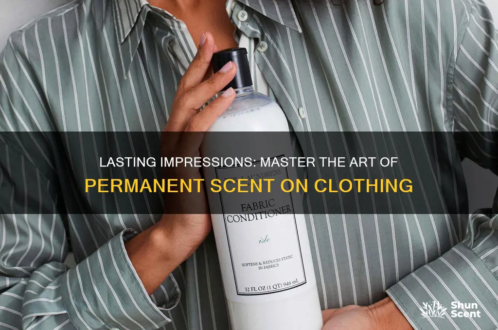 how to leave permanent scent on clothing