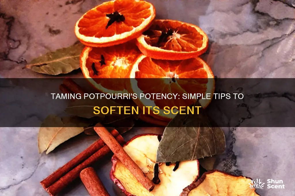 how to lessen the scent of potpourri