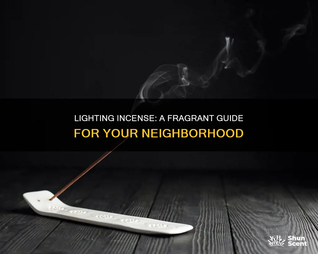 how to light neighborhood incense