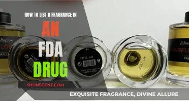 Unveiling the Process: Listing Fragrances as Drug Ingredients with the FDA