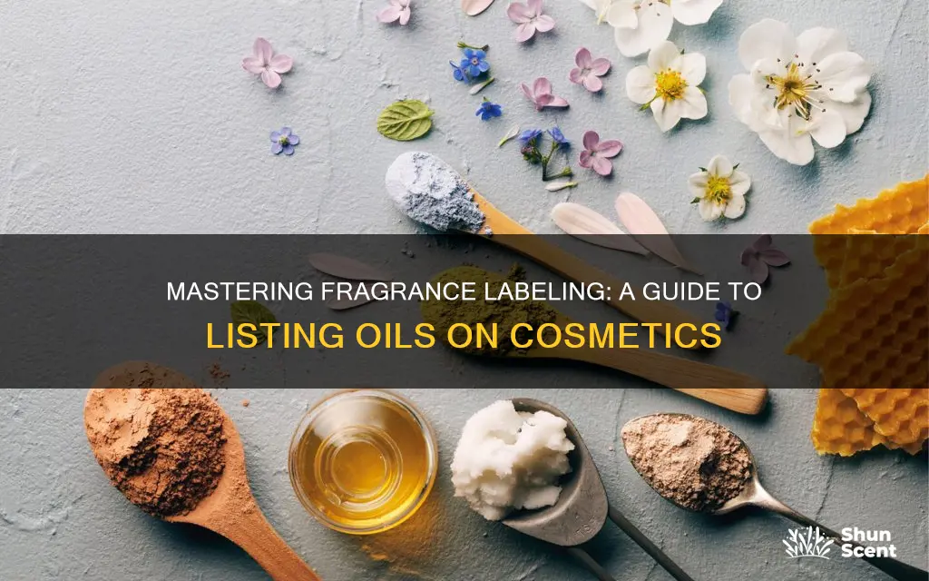 how to list fragrance oils on cosmetic label