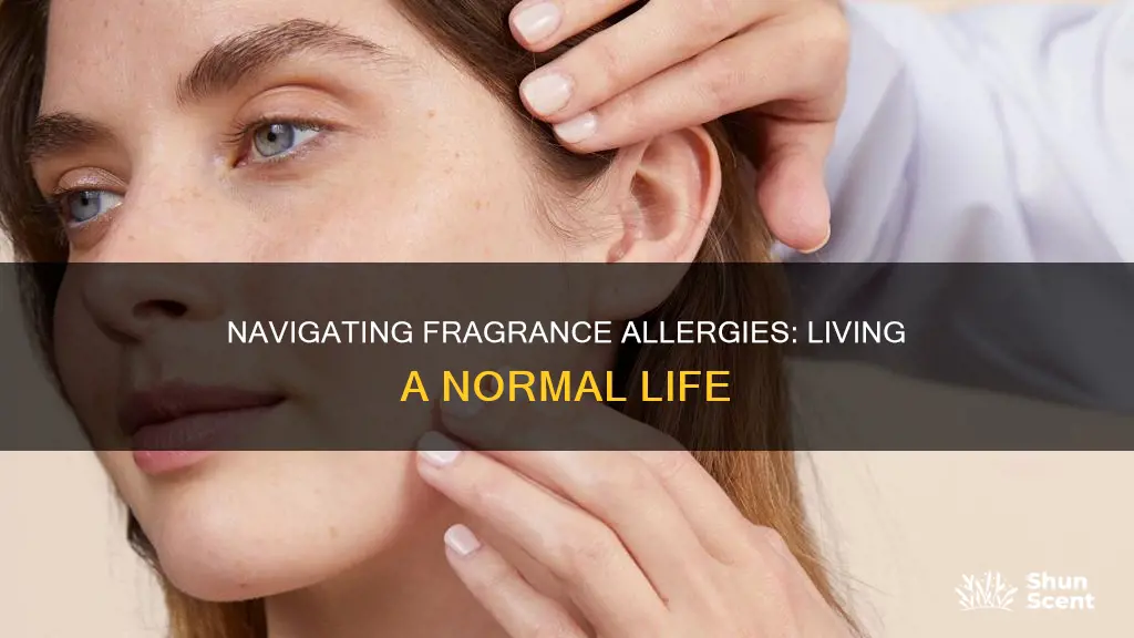 how to live normal life with fragrance allergy