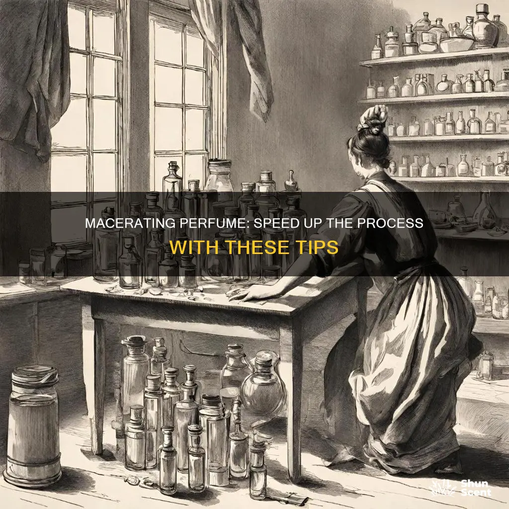 how to macerate perfume faster