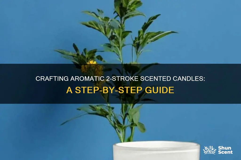 how to make 2 stroke scented candle