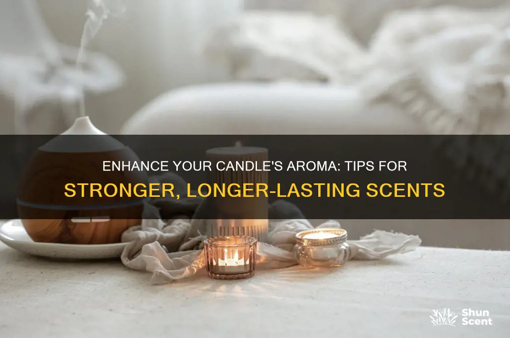 how to make a candle scent stronger