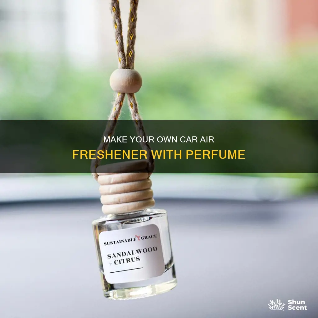 how to make a car air freshener with perfume