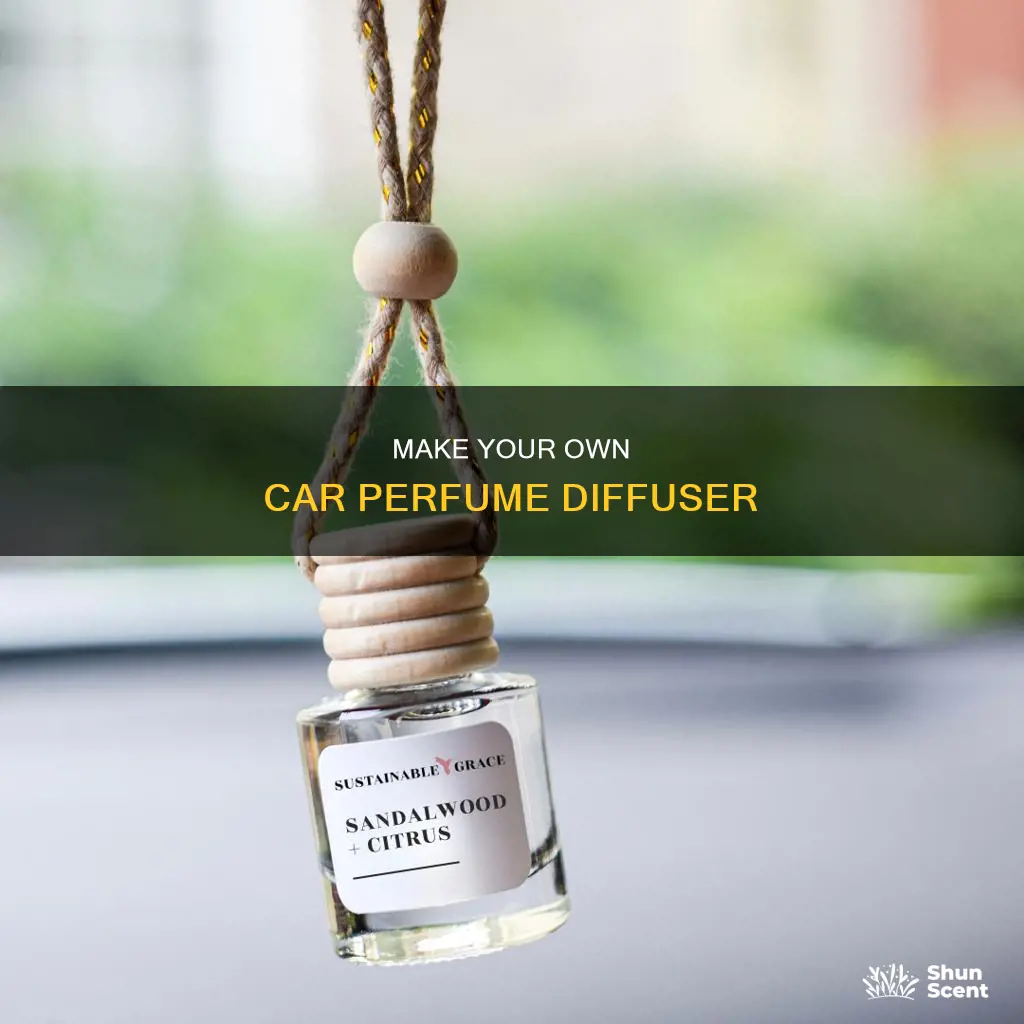 how to make a car perfume diffuser