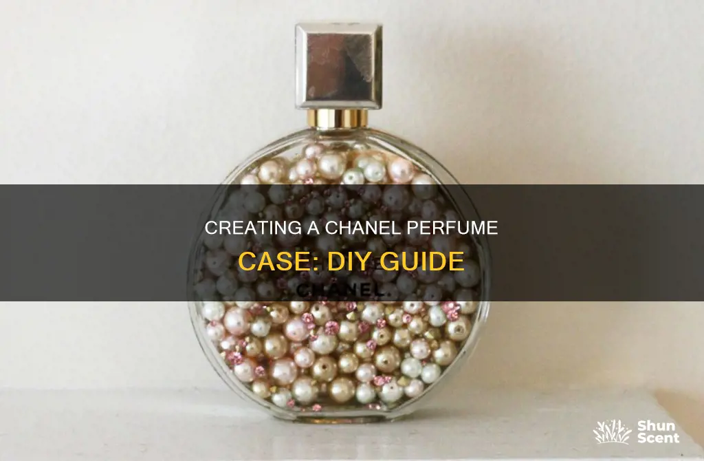 how to make a chanel perfume case