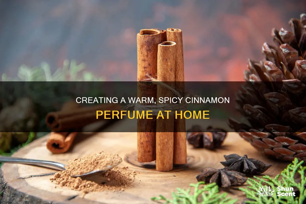 how to make a cinamon perfume