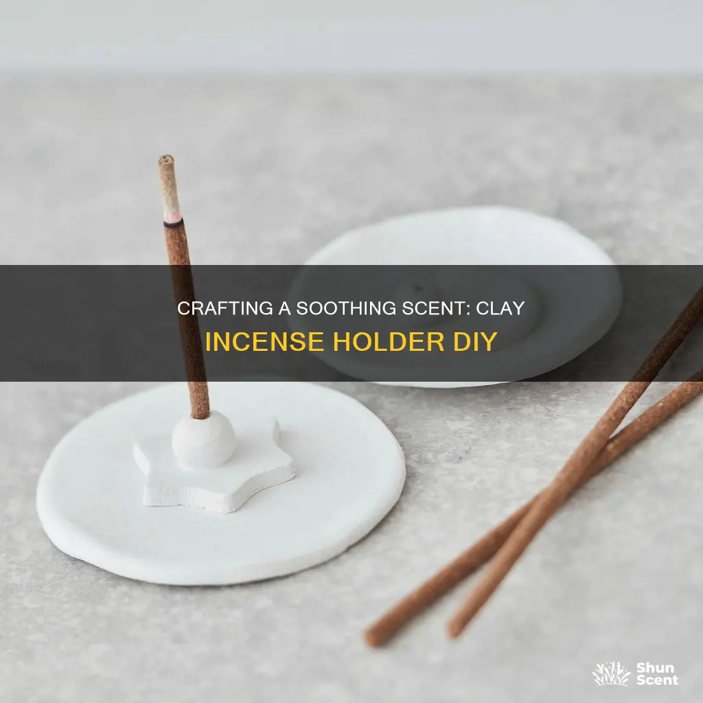 how to make a clay incense holder