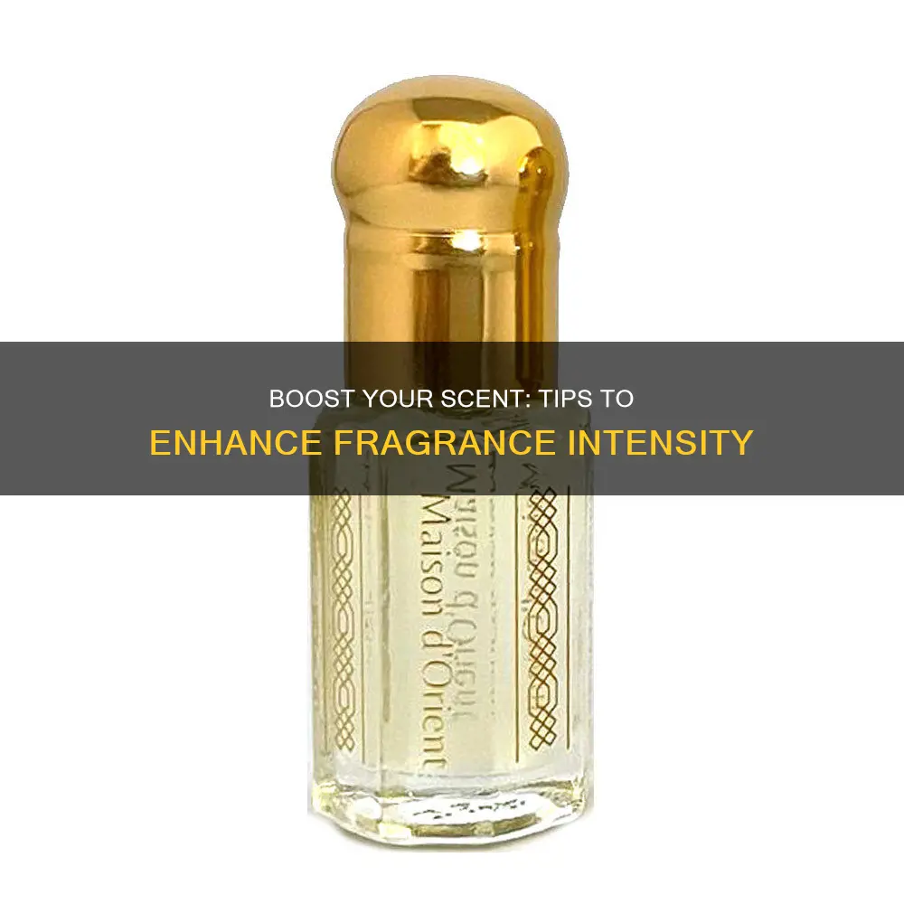 how to make a fragrance stronger