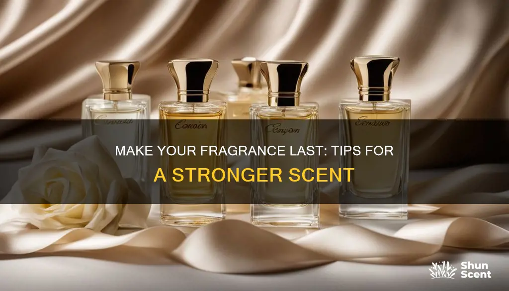 how to make a fragrance stronger