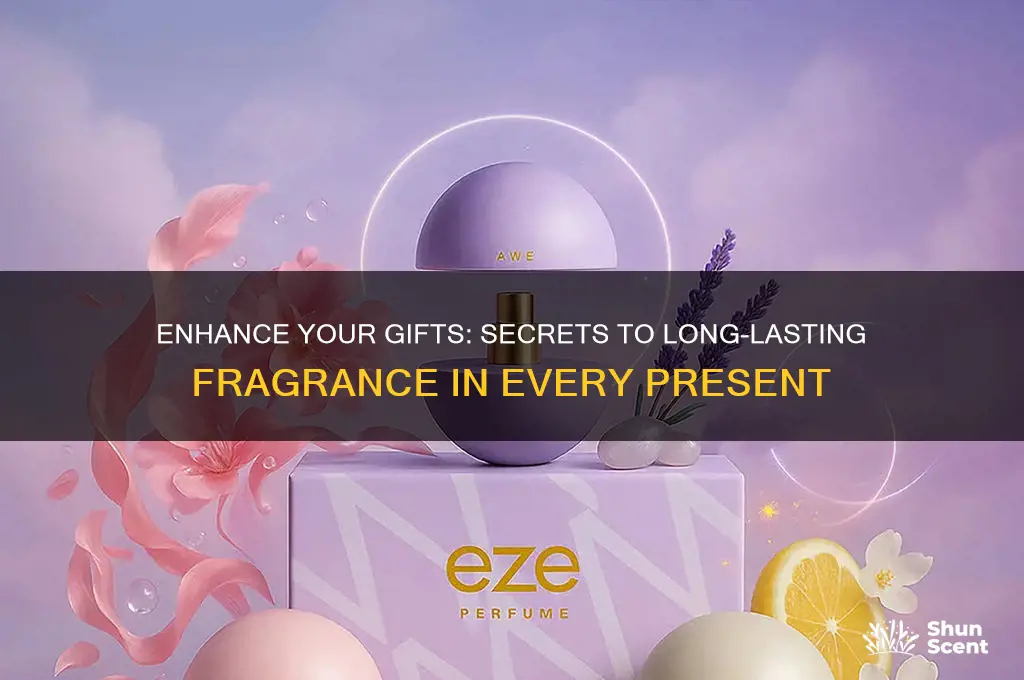 how to make a gift have a lasting scent