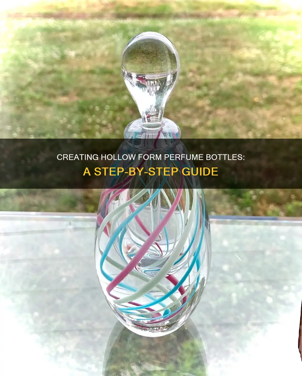 how to make a hollow form perfume bottle