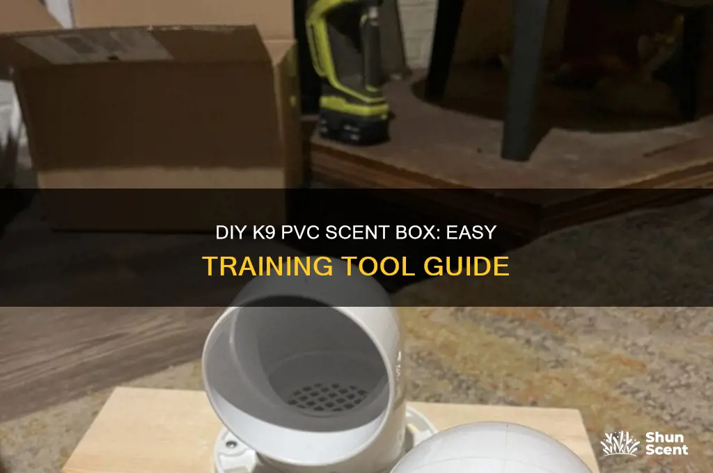 how to make a k9 pvc scent box