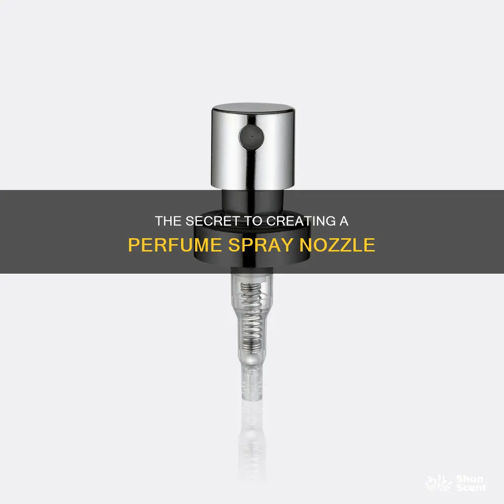 how to make a perfume spray nozzle