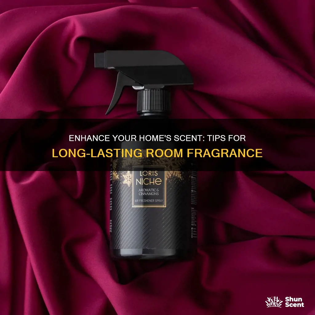 how to make a room fragrance last longer