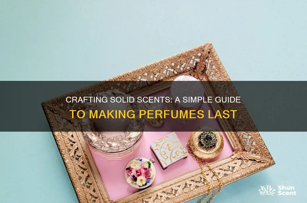 how to make a scent solid