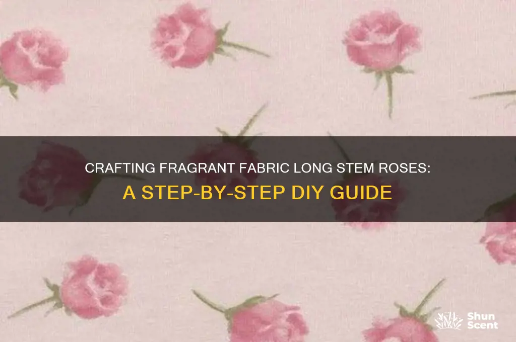 how to make a scented fabric long stem rose