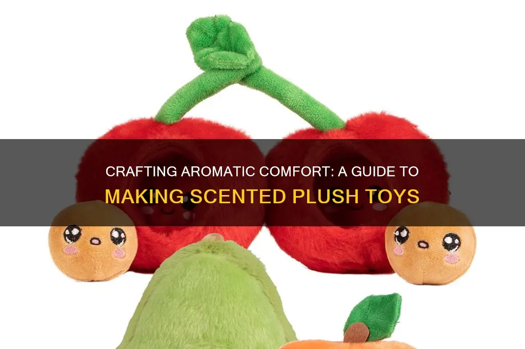 how to make a scented plush
