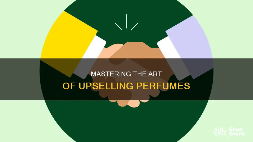 how to make an upsale in perfume