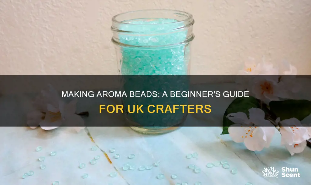 how to make aroma beads uk