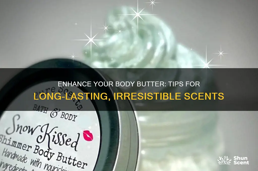 how to make body butter scent last longer