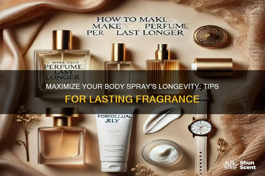 how to make body spray scent last longer